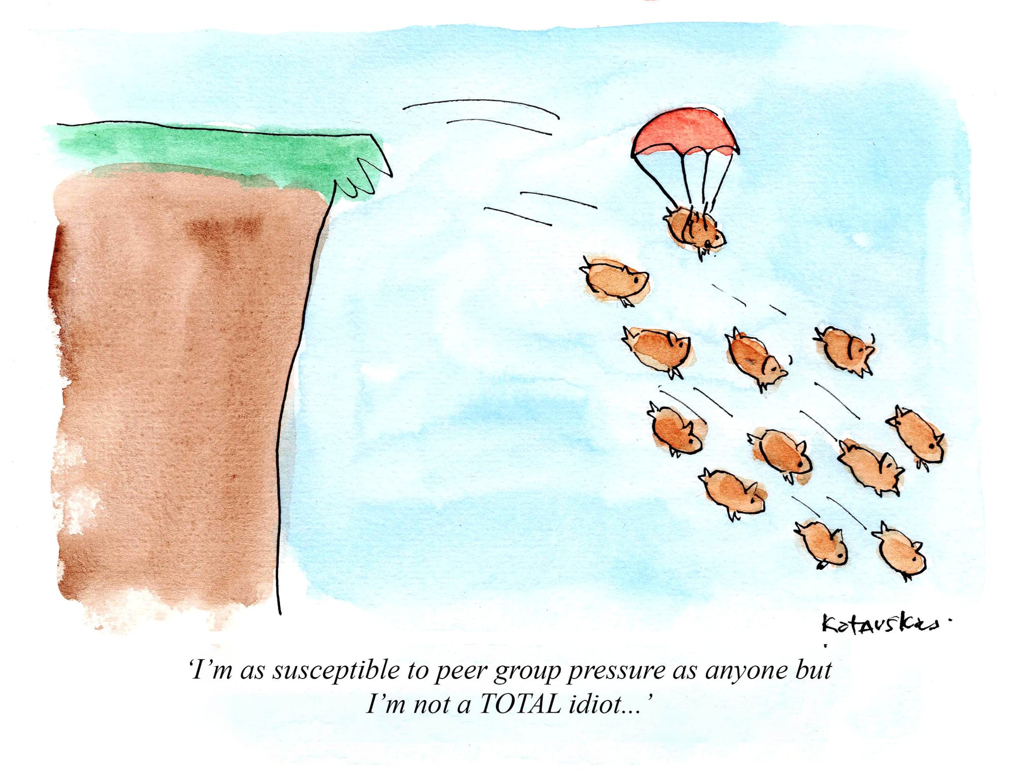 If a bunch of lemmings tell you to go jump...