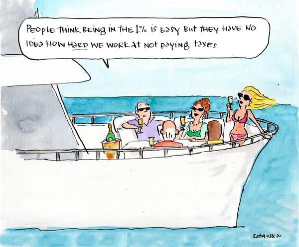 Rich people on a yacht. One says "People think being in the 1% is easy but they have no idea how HARD we work at not paying taxes"